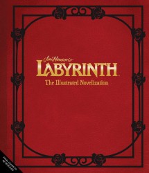 Jim Henson's Labyrinth: The Illustrated Novelization