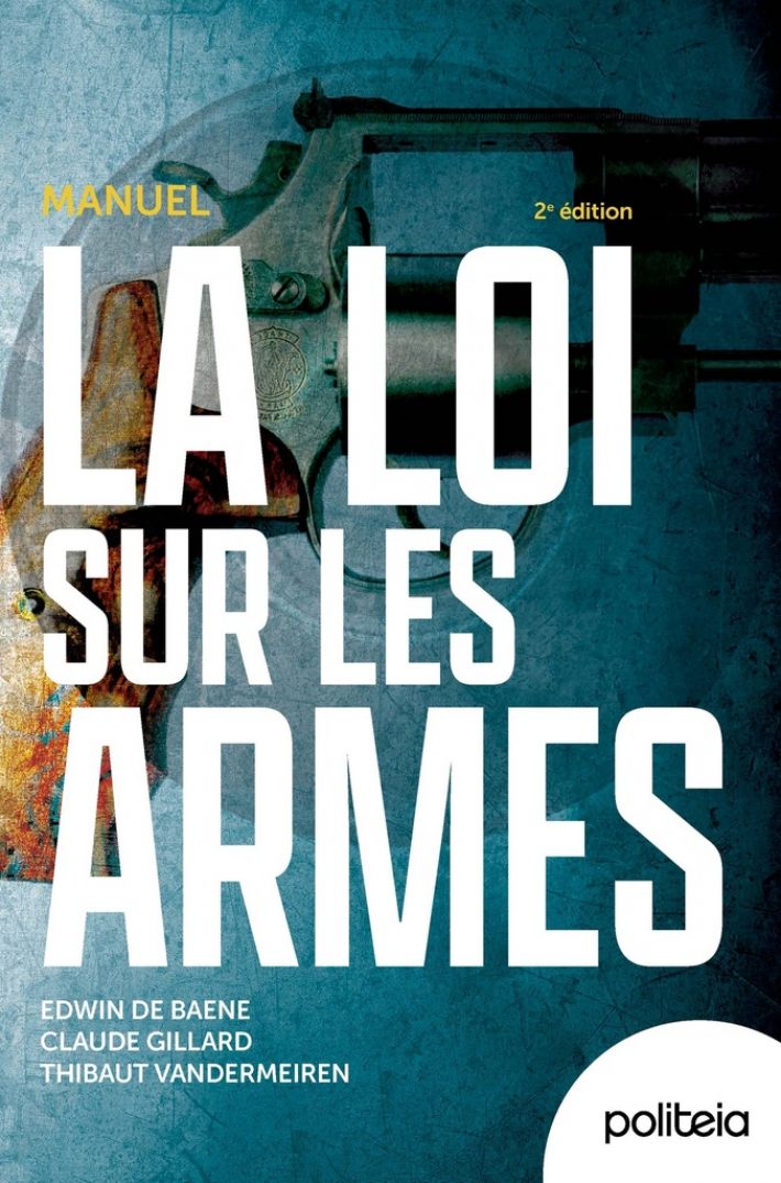 La loi sur les armes (2e édition) &bullet; La responsabilité du mandataire local | 4e édition