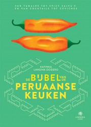 De bijbel van de Peruaanse keuken • De bijbel van de Peruaanse keuken De bijbel van de Peruaanse keuken • De bijbel van de Peruaanse keuken