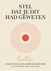 Stel dat je dit had geweten &bullet; Stel dat je dit had geweten