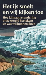 Het ijs smelt en wij kijken toe