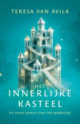 Het innerlijke kasteel &bullet; Het innerlijke kasteel