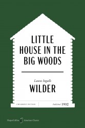 Wilder, L: Little House in the Big Woods American Classics E