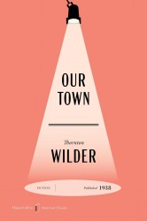 Wilder, T: Our Town American Classics Edition