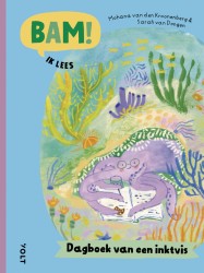 BAM! Ik lees: Dagboek van een inktvis BAM! Ik lees: Dagboek van een inktvis