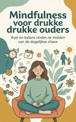 Mindfulness voor drukke ouders