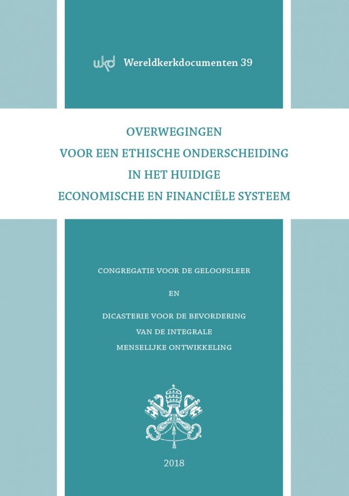 Overwegingen voor een ethische onderscheiding in het huidige economische en financiële systeem