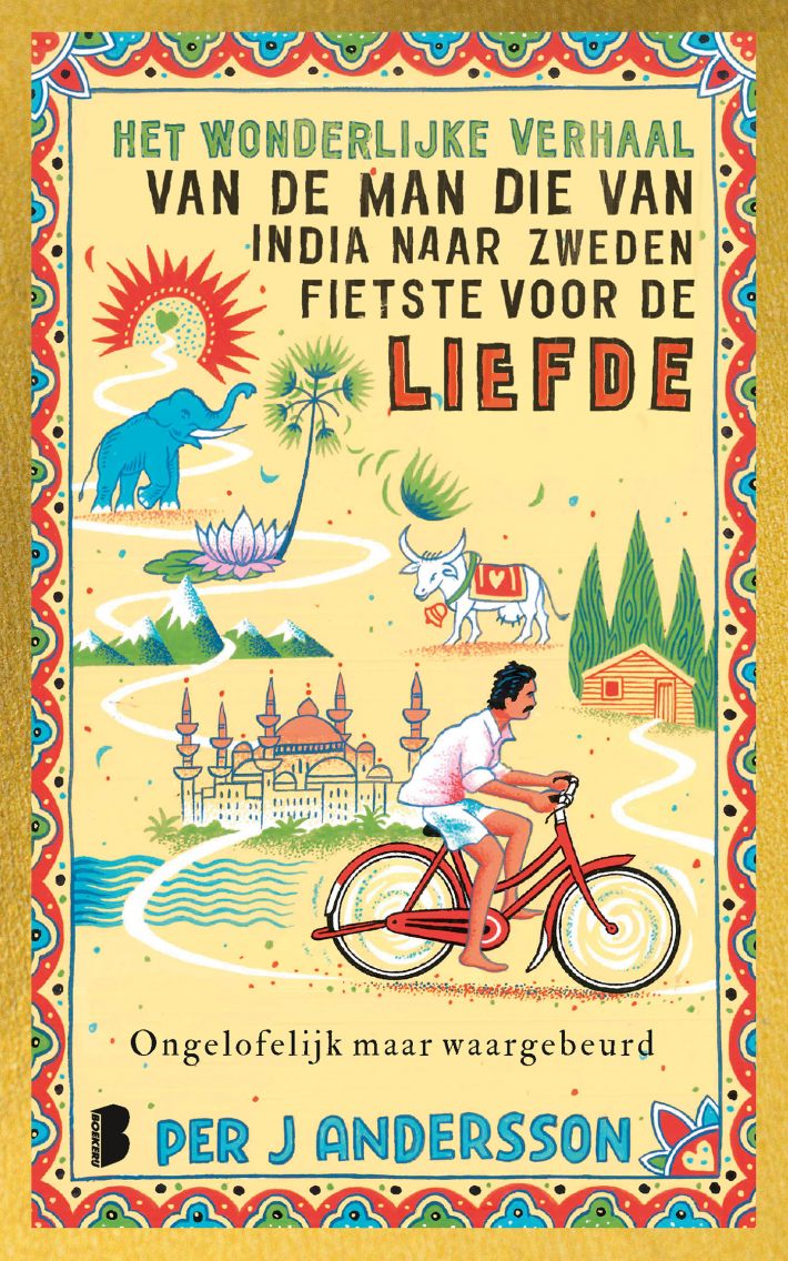Het wonderlijke verhaal van de man die van India naar Zweden fietste voor de liefde
