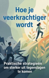 Hoe je veerkrachtiger wordt