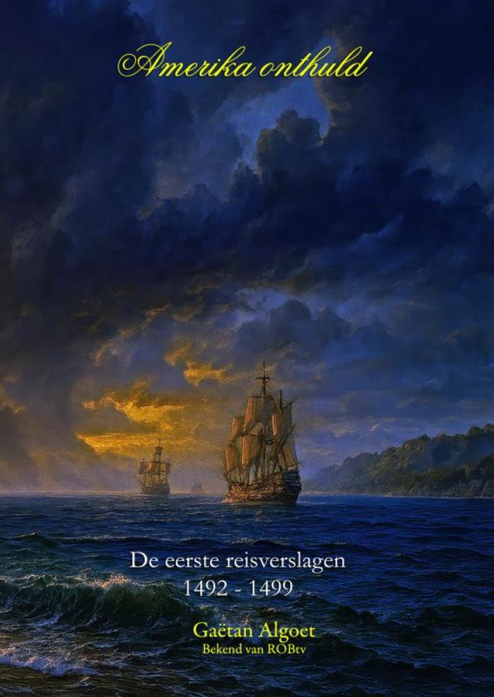 Amerika onthuld - De eerste reisverslagen 1492-1499