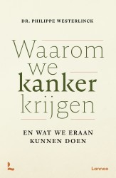 Waarom we kanker krijgen