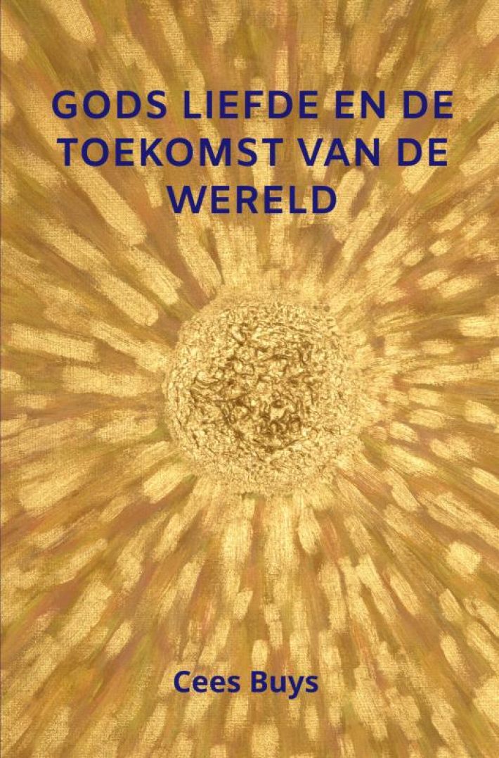 Gods Liefde en de Toekomst van de Wereld Gods Liefde en de Toekomst van de Wereld