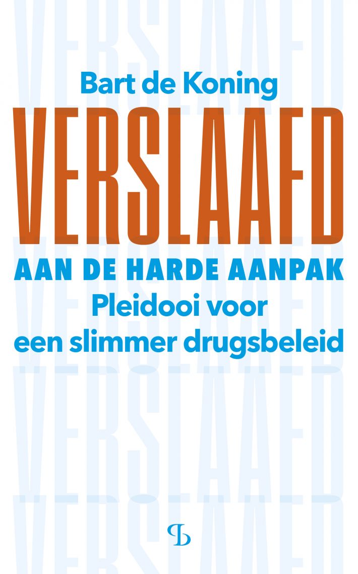 Verslaafd aan de harde aanpak