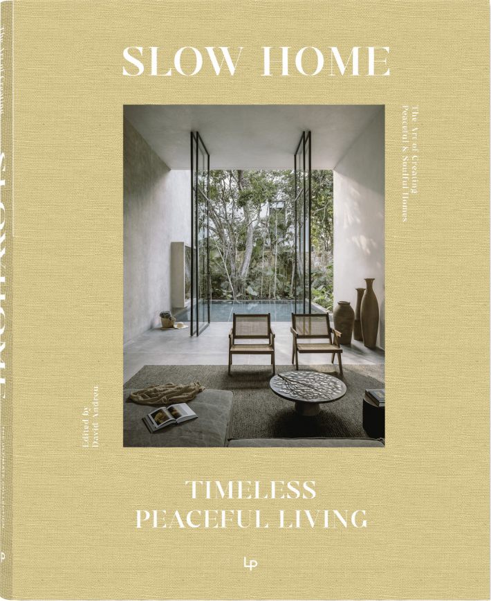 Slow Home: Architecture and Interiors for a Gentle Life