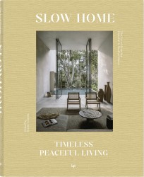 Slow Home: Architecture and Interiors for a Gentle Life