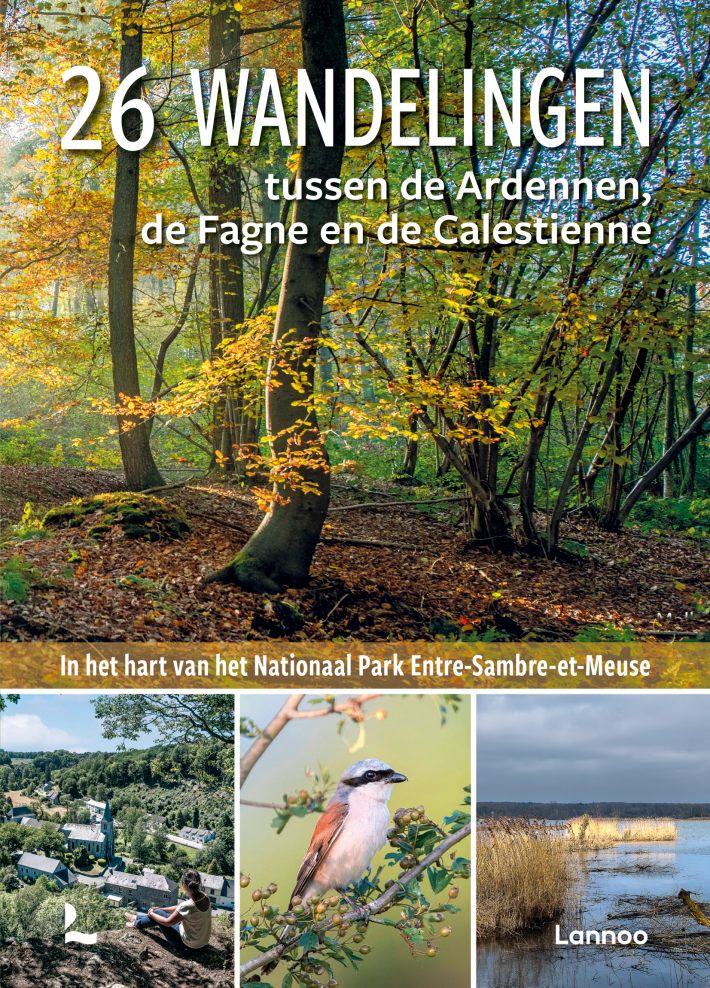 26 wandelingen tussen de Ardennen, de Fagne en de Calestienne • 26 wandelingen tussen Ardennen, Fagne en Calestienne 26 wandelingen tussen de Ardennen, de Fagne en de Calestienne • 26 wandelingen tussen Ardennen, Fagne en Calestienne