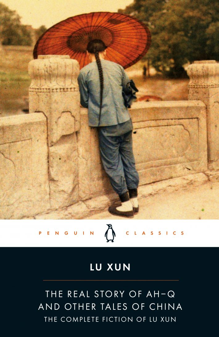 The Real Story of Ah-Q and Other Tales of China The Real Story of Ah-Q and Other Tales of China