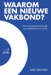 Waarom een nieuwe vakbond?