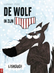 De wolf in zijn onderbroek 02: IJskoud!