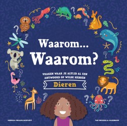 Waarom… Waarom? Vragen waar je altijd al een antwoord op wilde hebben - Dieren