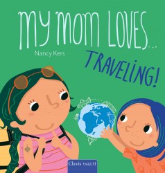 My Mom Loves ... Traveling!