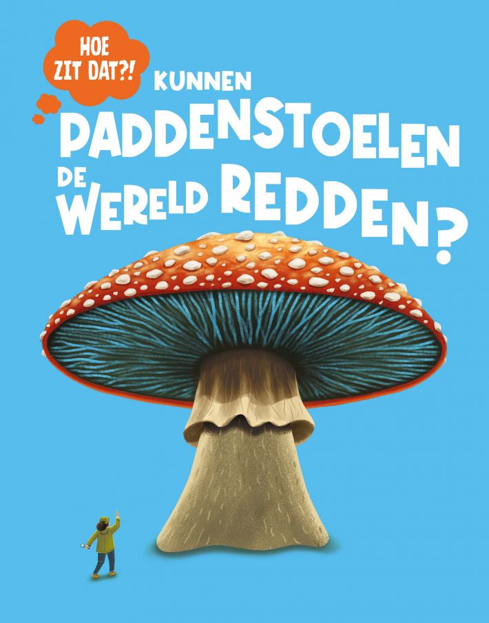 Kunnen paddenstoelen de wereld redden?