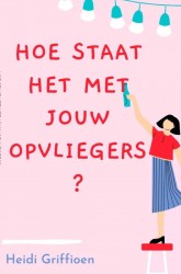 Hoe staat het met jouw opvliegers?