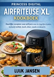 PRINCESS DIGITAL AIRFRITEUSE XL KOOKBOEK