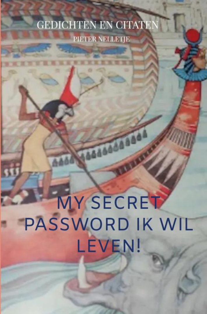 MY SECRET PASSWORD ik wil leven!