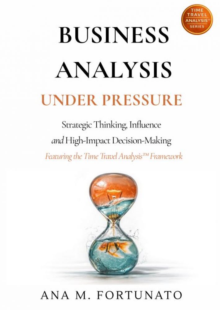 Business Analysis Under Pressure
