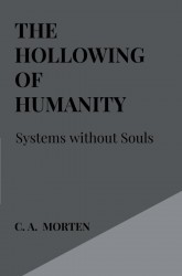 The Hollowing of Humanity