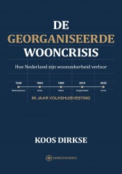 De georganiseerde wooncrisis