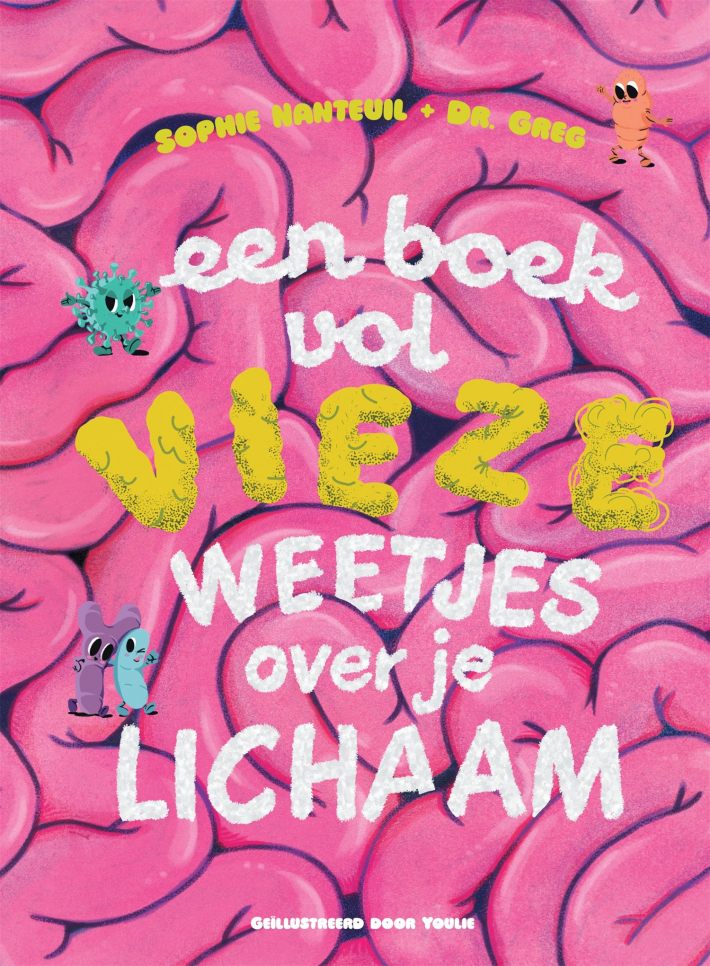 Een boek vol vieze weetjes over je lichaam &bullet; Een boek vol vieze weetjes over je lichaam