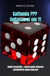 Sattumia ??? Niitä ei ole olemassa !!!