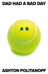 Dad Had a Bad Day Dad Had a Bad Day