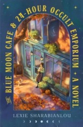 The Blue Moon Cafe & 24-Hour Occult Emporium