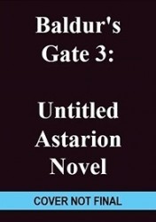 Baldur's gate 3: untitled astarion novel