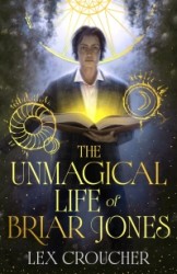 The Unmagical Life of Briar Jones