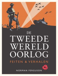 De Tweede Wereldoorlog: feiten & verhalen