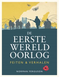 De Eerste Wereldoorlog: feiten & verhalen