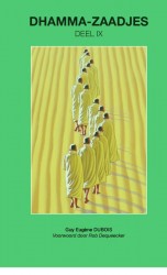 Dhamma-Zaadjes - Deel IX