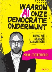 Waarom AI onze democratie ondermijnt en wat we daaraan kunnen doen