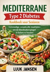 MEDITERRANE Type 2 Diabetes Kookboek voor Senioren