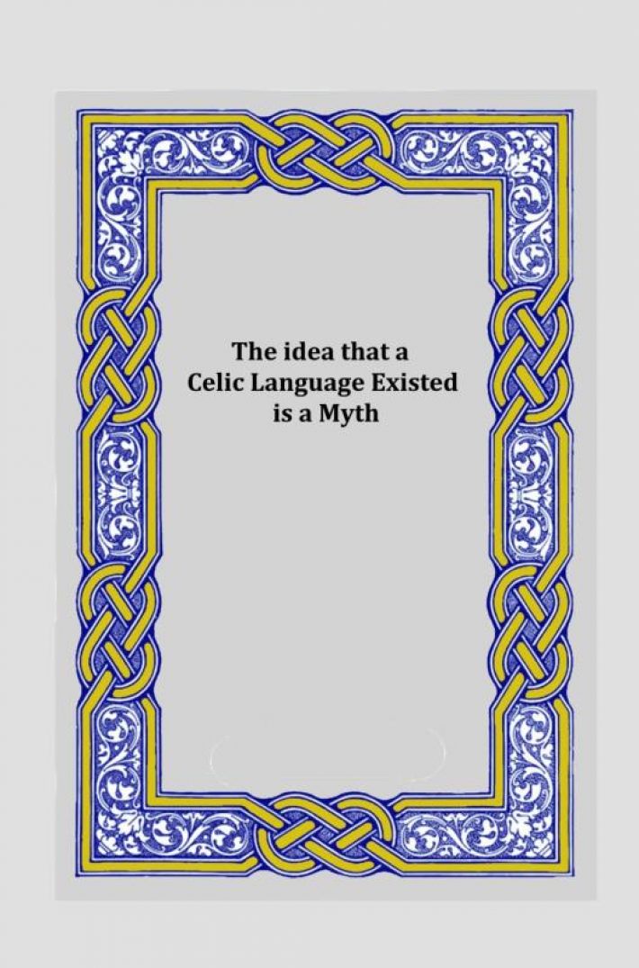 The Idea that a Celtic Language Existed is a Myth