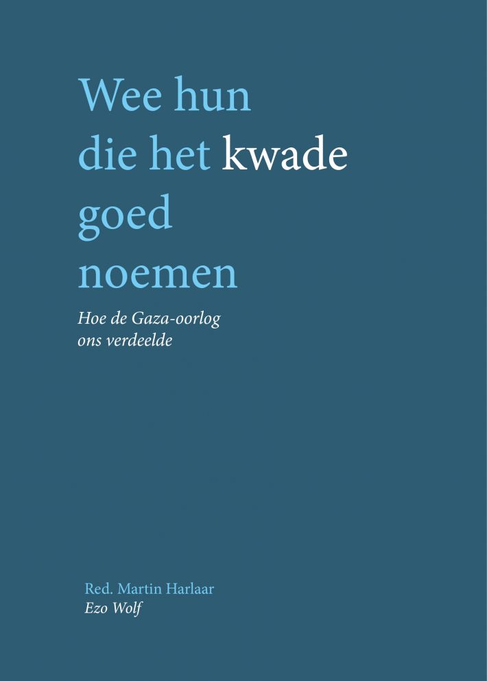 Wee hun die het kwade goed noemen