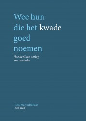 Wee hun die het kwade goed noemen