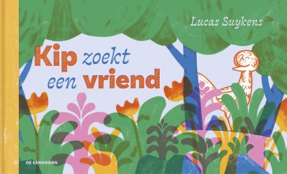 Kip zoekt een vriend Kip zoekt een vriend