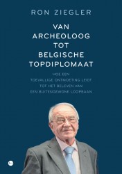 Van archeoloog tot Belgische topdiplomaat