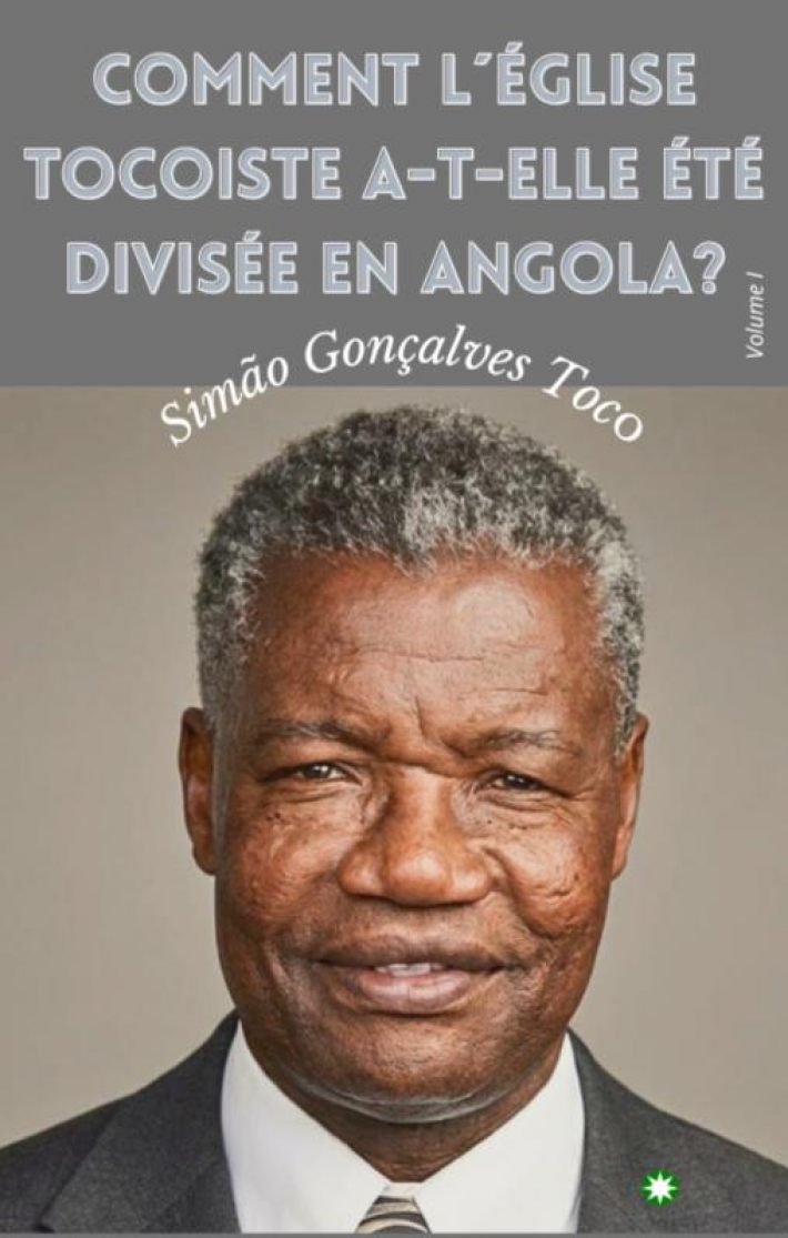 Comment l’Église Tocoïste a-t-elle été divisée en Angola? Comment l’Église Tocoïste a-t-elle été divisée en Angola?