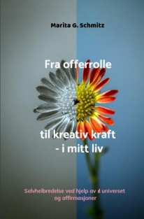Fra offerrolle til kreativ kraft – i mitt liv